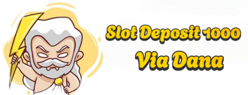 Slot Deposit 1000 Via Dana